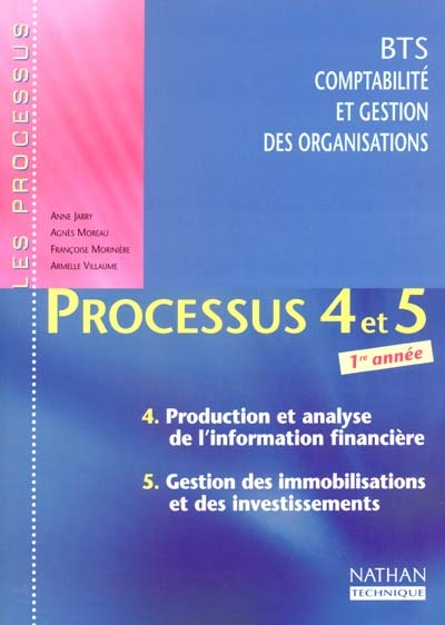 Processus 4 et 5, BTS CGO 1re année : production et analyse de l'information financière, gestion des immobilisations et des investissements : livre de l'élève