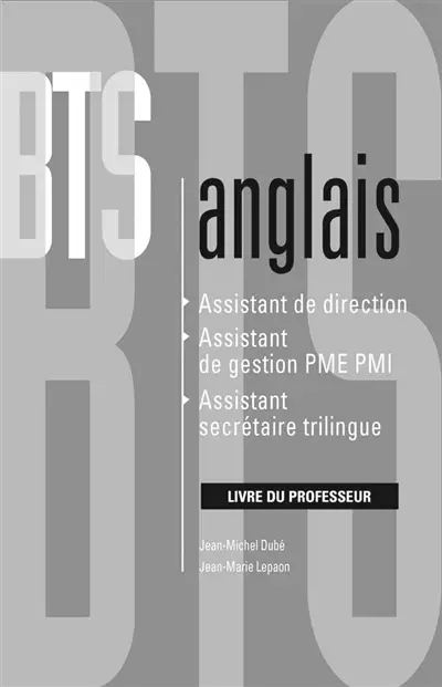 Assistant de direction, assistant de gestion PME-PMI, assistant secrétaire trilingue : livre du professeur