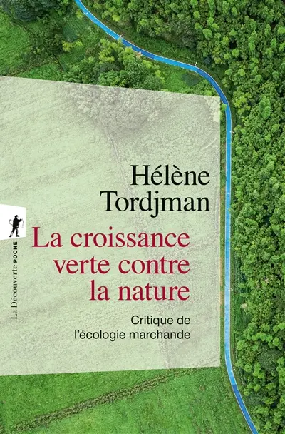 La croissance verte contre la nature : critique de l'écologie marchande