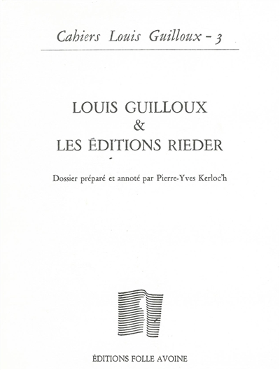 Cahiers Louis Guilloux, n° 3. Louis Guilloux et les éditions Rieder