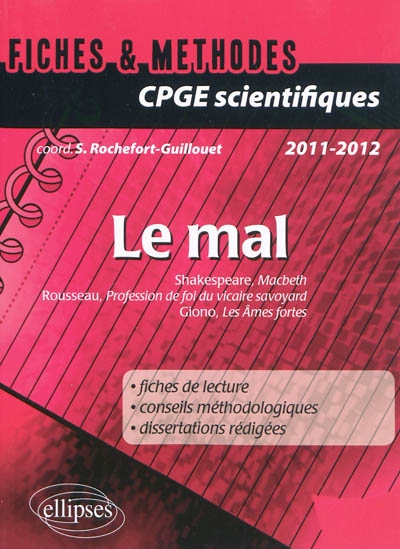 Le mal : Shakespeare, Macbeth, Rousseau, Profession de foi du vicaire savoyard, Giono, Les âmes fortes : CPGE scientifiques, 2011-2012