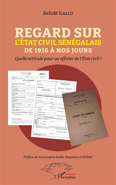 Regard sur l'état civil sénégalais : de 1916 à nos jours : quelle attitude pour un officier de l'état civil ?
