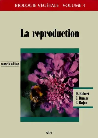 Biologie végétale. Vol. 3. La reproduction