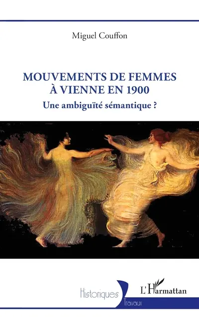 Mouvements de femmes à Vienne en 1900 : une ambiguïté sémantique ?