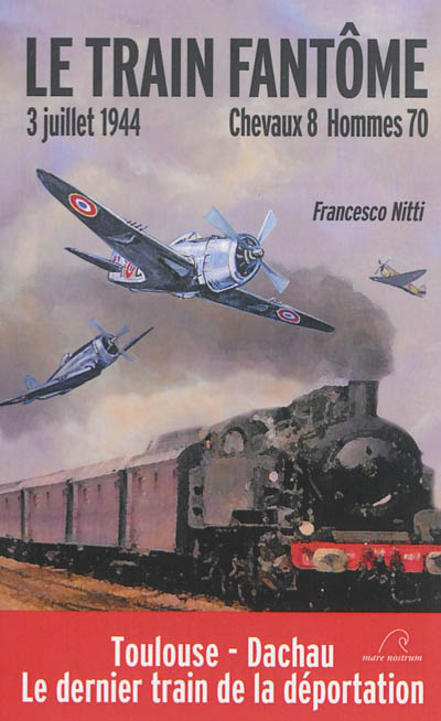Chevaux 8, hommes 70 : le train fantôme, 3 juillet 1944