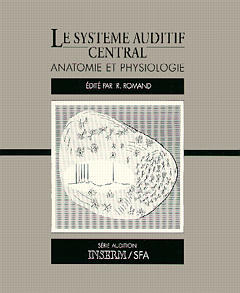 Le Système auditif central : anatomie et physiologie