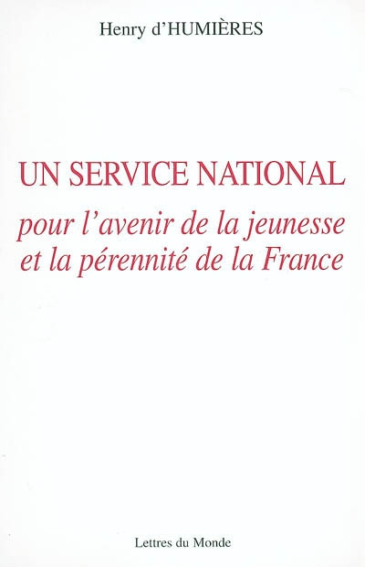 Un service national : pour l'avenir de la jeunesse et la pérennité de la France