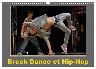Break Dance et Hip-Hop (Calendrier mural 2026 DIN A3 vertical), CALVENDO calendrier mensuel : Des danseurs de Hip-Hop s'affrontent en exécutant différentes figures.
