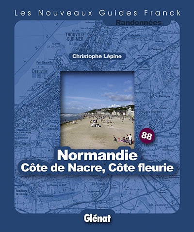 Normandie, Côte de Nacre, Côte fleurie