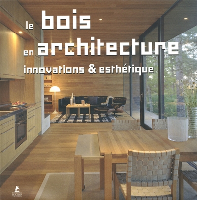 Le bois en architecture : innovations & esthétique