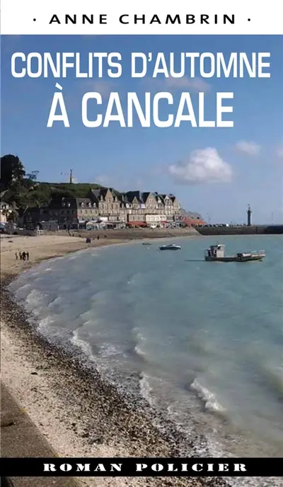 Une enquête du lieutenant Elma Béranger. Conflits d'automne à Cancale