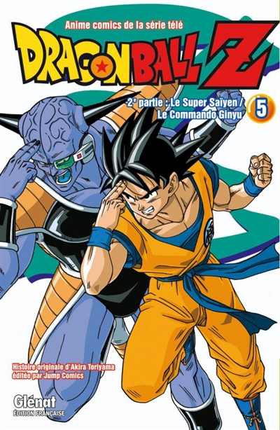 Dragon Ball Z : anime comics de la série télé : 2e partie, Le super Saïyen, le commando Ginyu. Vol. 5