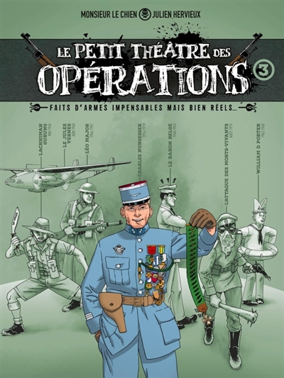 Le petit théâtre des opérations : faits d'armes impensables mais bien réels..., tome 3