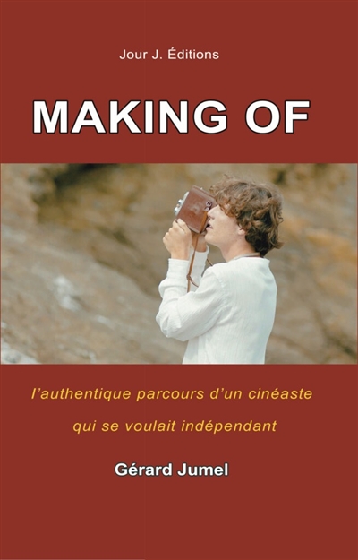 Making of : l'authentique parcours d'un cinéaste qui se voulait indépendant