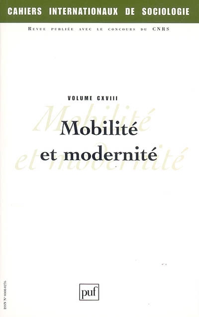 Cahiers internationaux de sociologie, n° 118. Mobilité et modernité