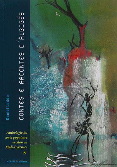 Anthologie du conte populaire occitan en Midi-Pyrénées. Vol. 5. Contes e racontes d'Albigés