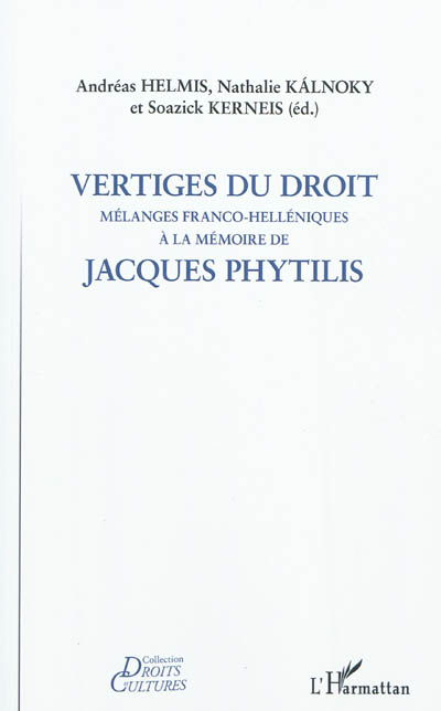 Vertiges du droit : mélanges franco-helléniques à la mémoire de Jacques Phytilis
