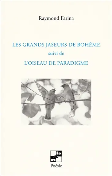 Les grands jaseurs de bohême. L'oiseau de paradigme