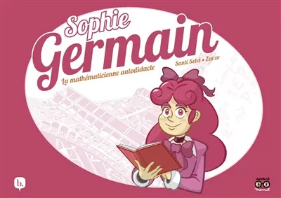 Sophie Germain : la mathématicienne autodidacte