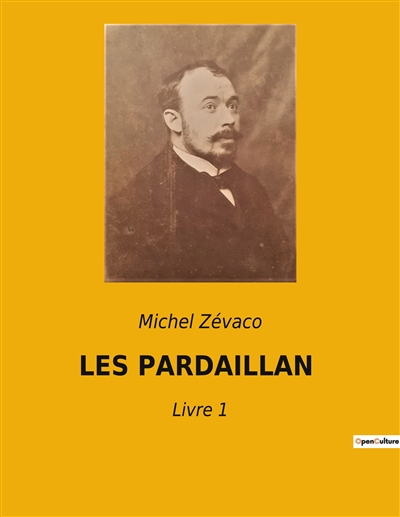 LES PARDAILLAN : Livre 1