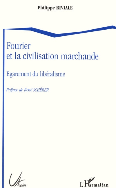 Fourier ou la civilisation marchande : l'égarement du libéralisme