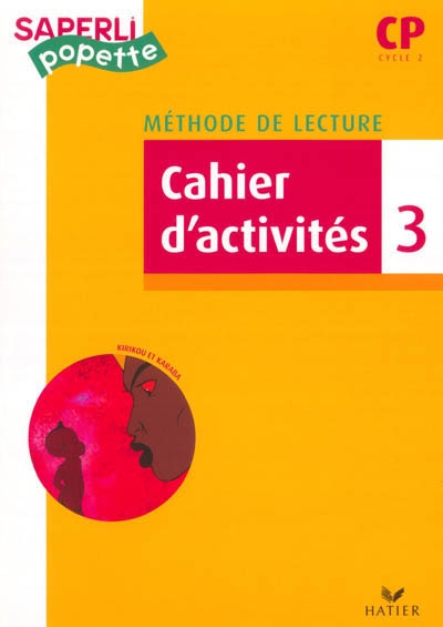 Méthode de lecture CP, cycle 2 : cahier d'activités. Vol. 3. Kirikou et Karabar