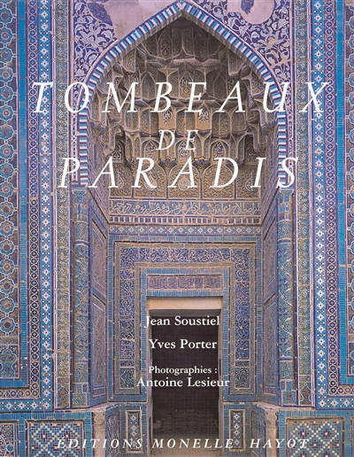Tombeaux de paradis : le Shâh-e Zende de Samarcande et la céramique architecturale d'Asie centrale