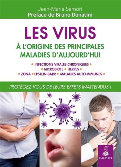 Les virus : à l'origine des principales maladies d'aujourd'hui : infections virales chroniques, microbiote, herpès, zona, Epstein-Barr, maladies auto-immunes