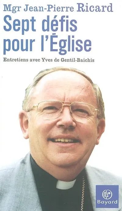 Sept défis pour l'Eglise : entretiens avec Yves de Gentil-Baichis