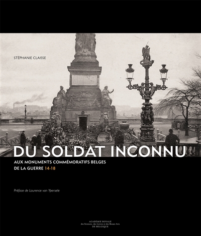Du soldat inconnu aux monuments commémoratifs belges de la guerre 14-18