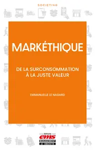Mark-éthique : de la surconsommation à la juste valeur Mark-éthique : de la surconsommation à la juste valeur