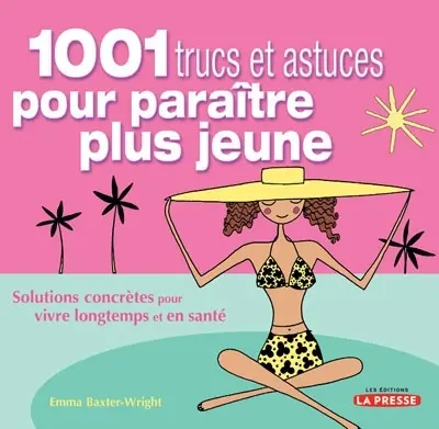 1001 trucs et astuces pour paraître plus jeune