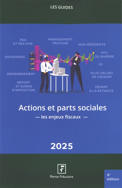 Actions et parts sociales : les enjeux fiscaux 2025