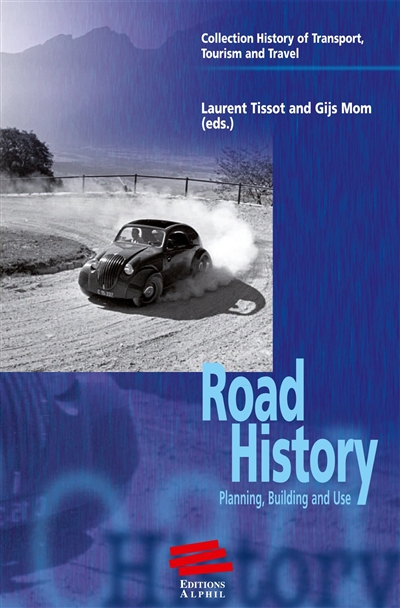 Road history : planning, building and use