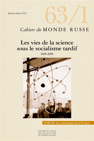 Cahiers du monde russe, n° 63-1. Les vies de la science sous la socialisme tardif : 1945-1991