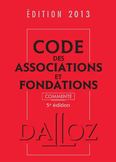 Code des associations et fondations 2013, commenté