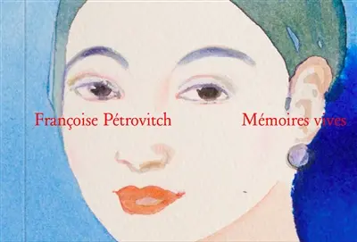 Françoise Pétrovitch : mémoires vives : musée Ingres Bourdelle de Montauban
