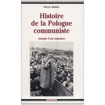 Histoire de la Pologne communiste : autopsie d'une imposture
