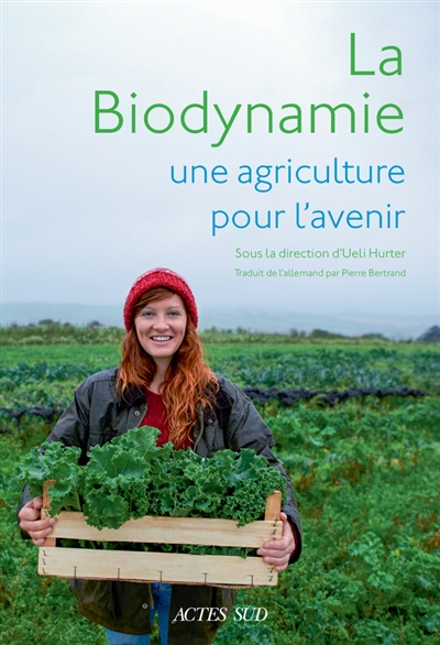 La biodynamie, une agriculture pour l'avenir