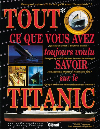Tout ce que vous avez toujours voulu savoir sur le Titanic : en 882 questions et demie
