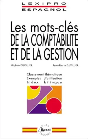 Les mots-clés de la comptabilité et de la gestion : espagnol : classement thématique, exemples d'utilisation, index bilingue