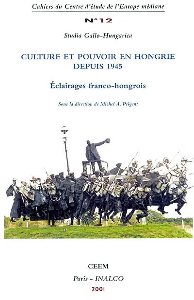 Culture et pouvoir en Hongrie depuis 1945 : éclairages franco-hongrois