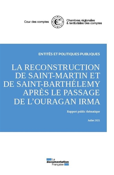 La reconstruction de Saint-Martin et de Saint-Barthélemy après le passage de l'ouragan Irma, juillet 2021