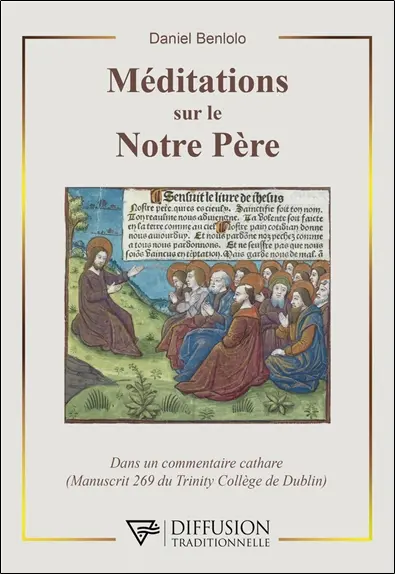 Méditations sur le Notre Père : dans un commentaire cathare (manuscrit 269 du Trinity college de Dublin)
