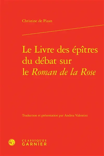 Le livre des épîtres du débat sur le Roman de la rose