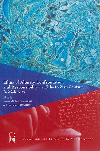 Ethics of alterity, confrontation and responsability in 19th to 21st century British arts