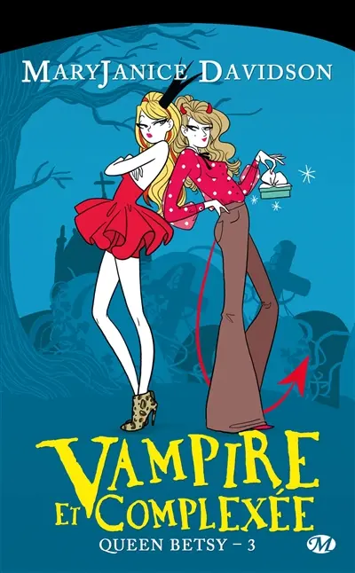Queen Betsy. Vol. 3. Vampire et complexée