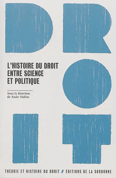 L'histoire du droit, entre science et politique