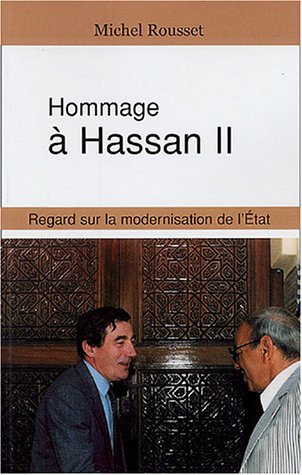 Hommage à Hassan II : regards sur la modernisation de l'Etat