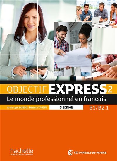 Objectif express 2, le monde professionnel en français : B1-B2.1